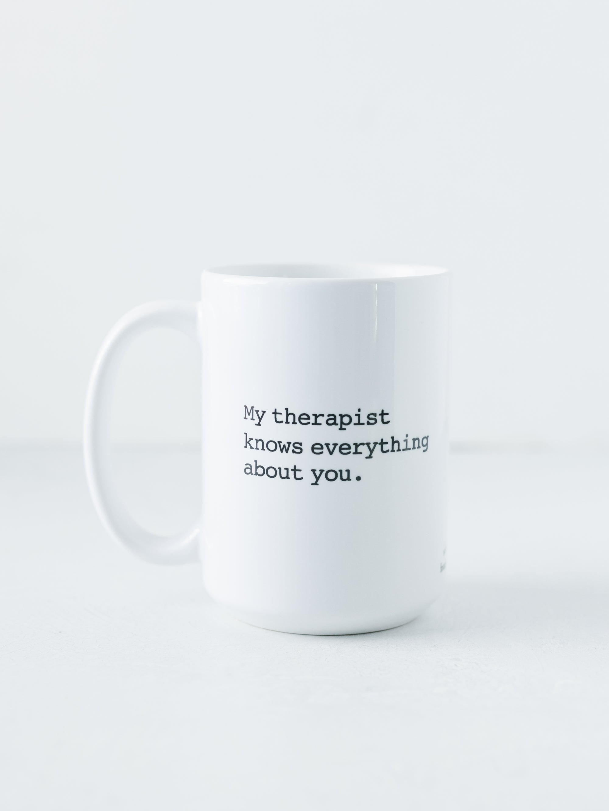 Large Mug - My Therapist Knows Everything About You